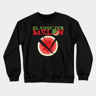 'Slaughter Melon' Funny Watermelon Pun Crewneck Sweatshirt